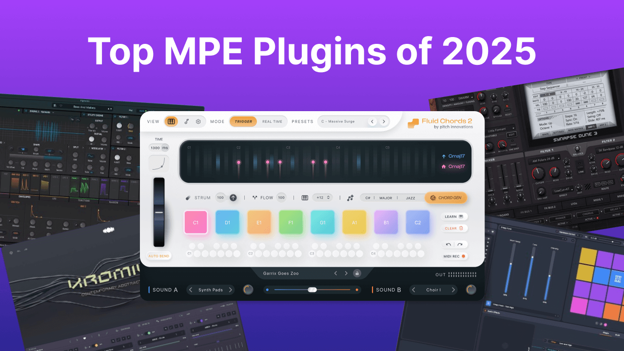 Top New MPE Plugins of 2025: Fluid Chords 2 and Beyond - Pitch Innovations